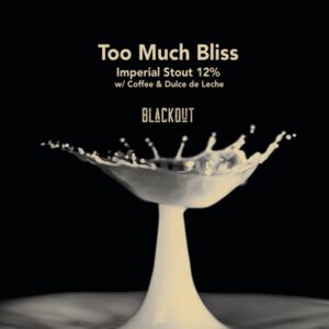 Too Much Bliss